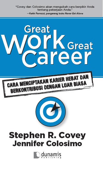 Great Work Great Career (Stephen R. Covey & Jennifer C.)