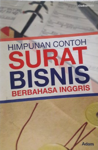Himpunan Contoh Surat Bisnis Bahasa Inggris (Adam)