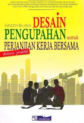 Desain Pengupahan Untuk Perjanjian Kerja Bersama Dalam Praktik (Saifuddin Bahrun)