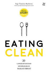 Eating Clean: 20 Langkah Mudah Membiasakan Makan Sehat (Inge Tumiwa Bachrens)