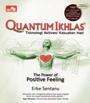 Quantum Ikhlas. Teknologi Aktivasi kekuatan Hati. (Erbe Sentanu)
