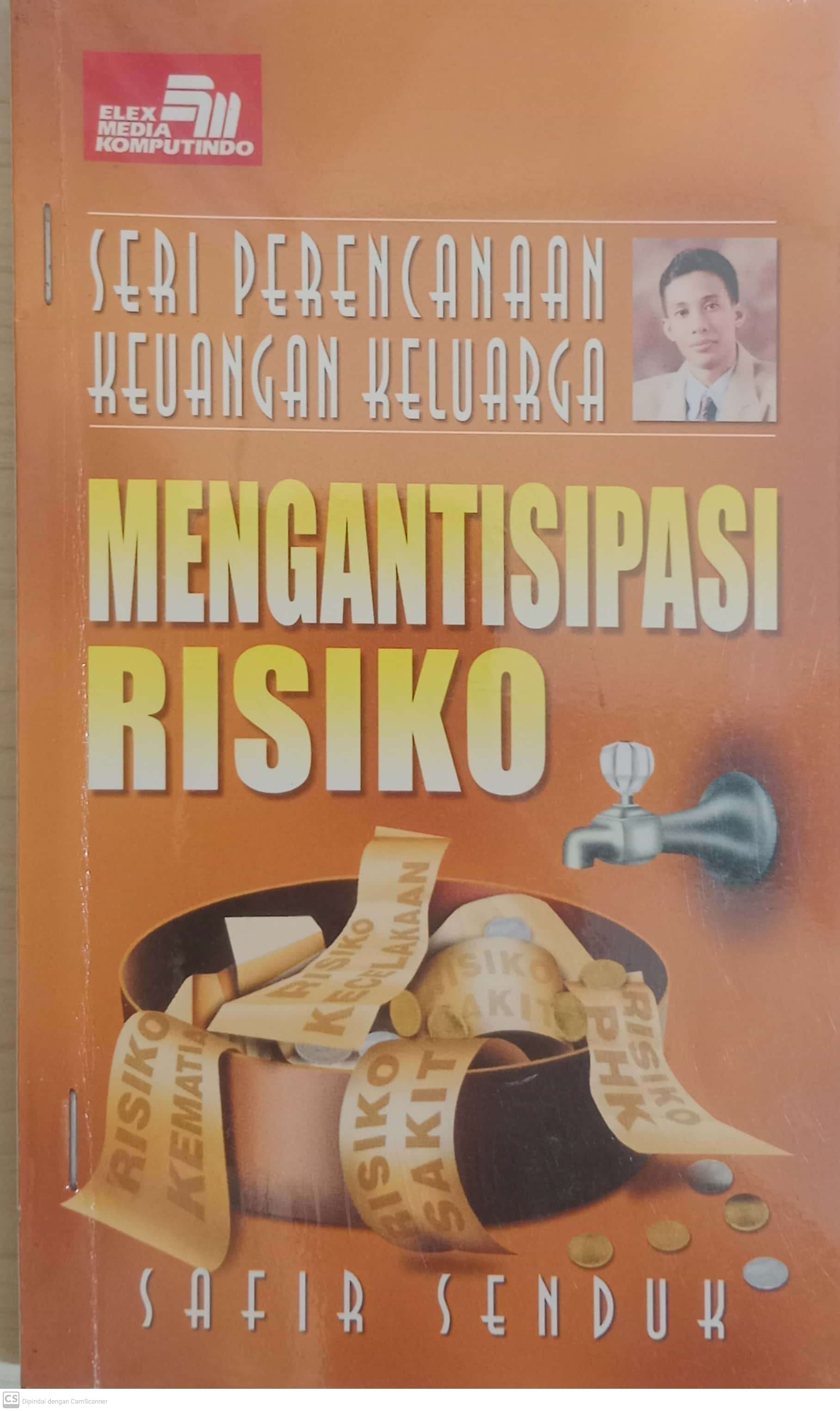 Seri Perencanaan Keuangan Keluarga. Mengantisipasi Risiko (Safir Senduk )