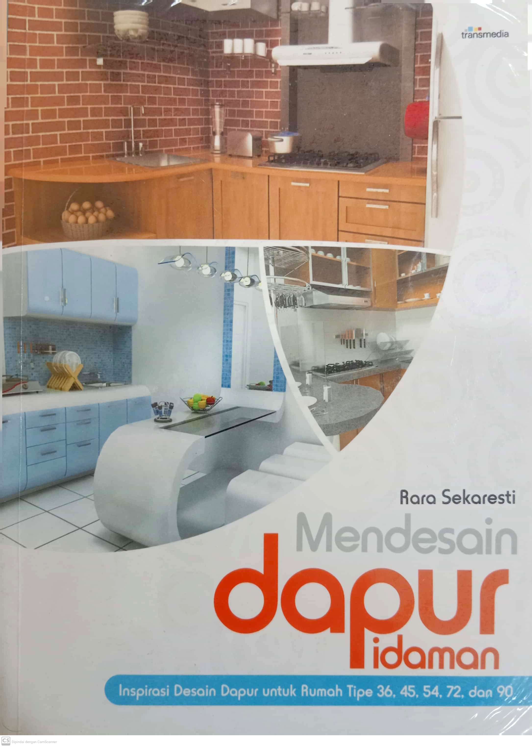 Mendesain Dapur Idaman 	 (Rara Sekaresti)