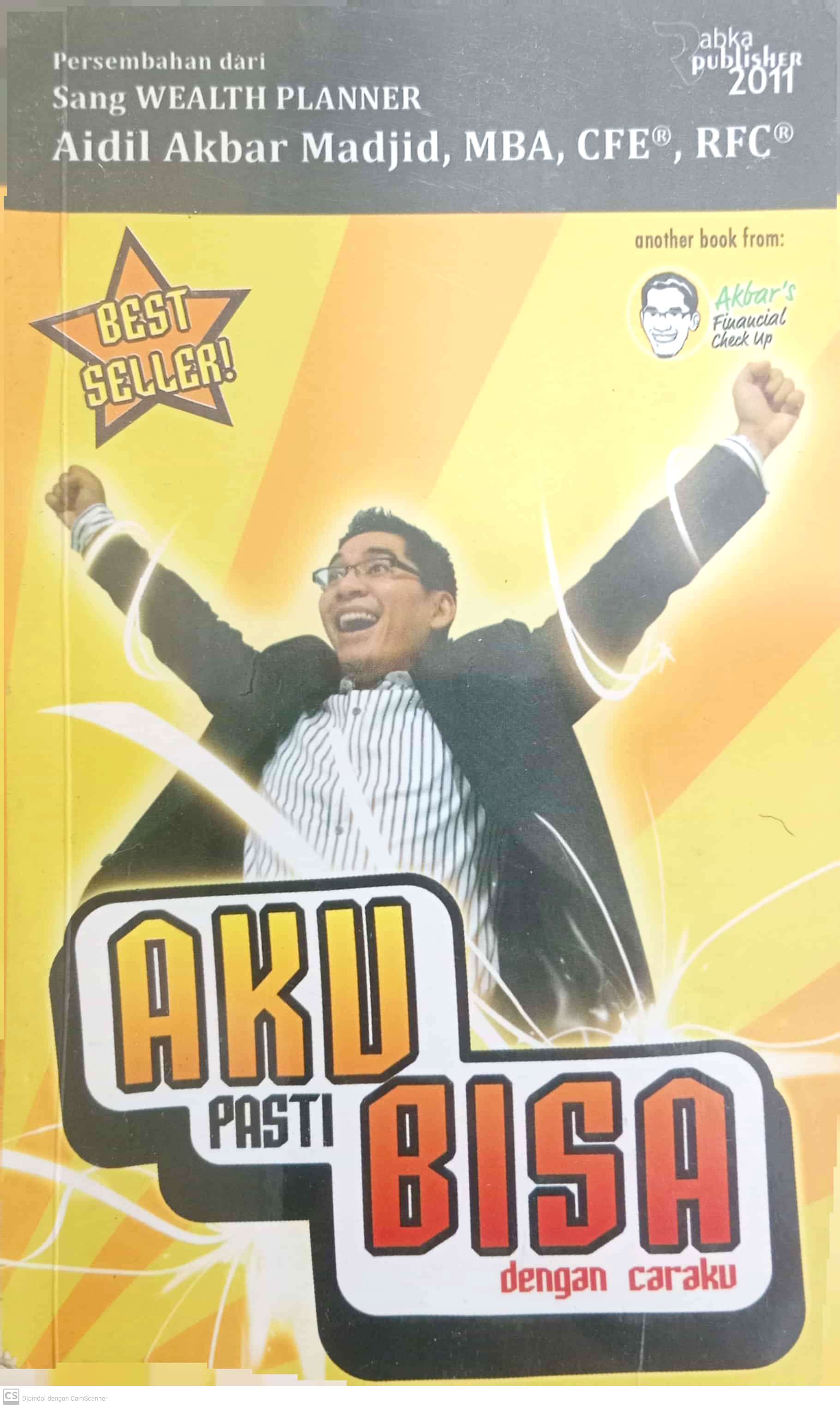 Aku Pasti Bisa dengan Caraku. 		 (Aidil Akbar Madjid)